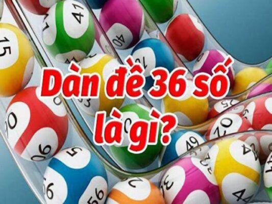 Dàn đề 36 số bất tử được đánh nhiều nhất