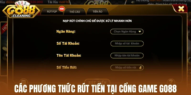 Các phương thức rút tiền tại cổng game Go88