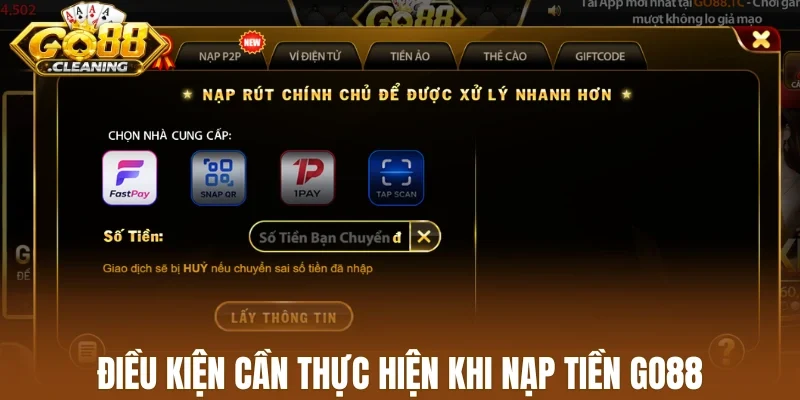 Điều kiện cần thực hiện khi nạp tiền Go88