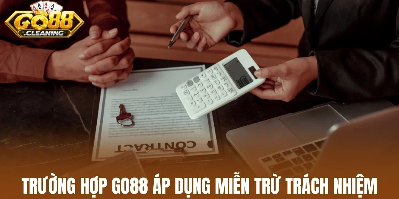 Trường hợp Go88 áp dụng miễn trừ trách nhiệm