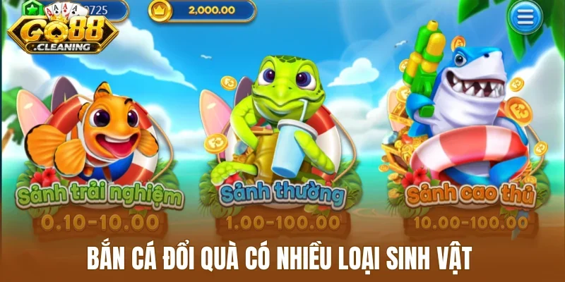 Bắn cá đổi quà có nhiều loại sinh vật 