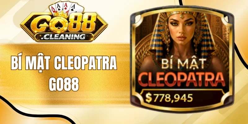 Bí Mật Cleopatra Go88 - Săn Kho Báu Cổ Đại Ẵm Thưởng Tiền Tỷ