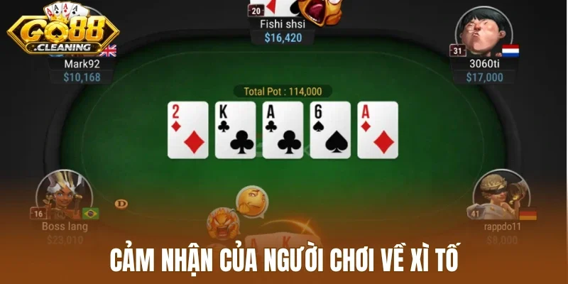 Cảm nhận của người chơi về xì tố
