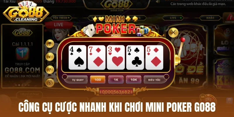 Công cụ cược nhanh khi chơi mini poker Go88