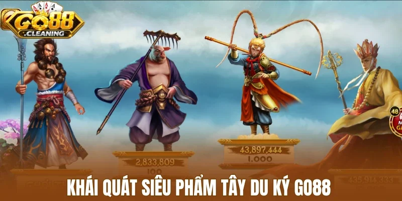 Khái quát siêu phẩm Tây Du Ký Go88 