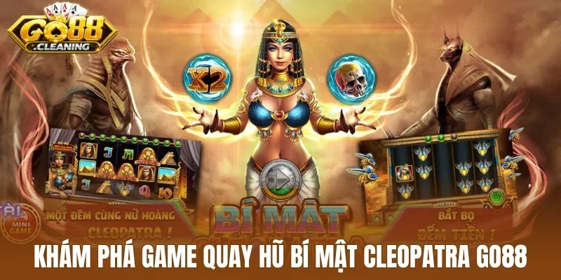 Khám phá game quay hũ bí mật Cleopatra Go88 
