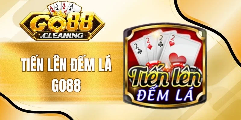 Tiến Lên Đếm Lá Go88 - Đánh Bài Đổi Thưởng Siêu Cuốn Hút