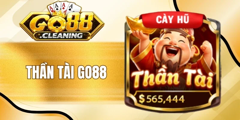 Thần Tài Go88 - Săn Hũ Thưởng Tiền Tỷ Từ Vòng Quay Tài Lộc