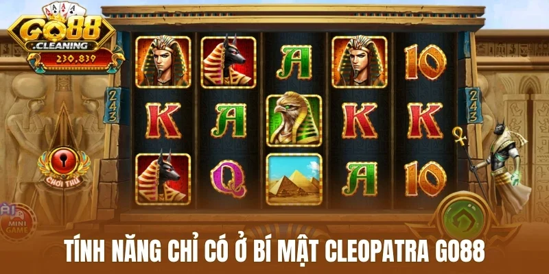 Tính năng chỉ có ở bí mật Cleopatra Go88