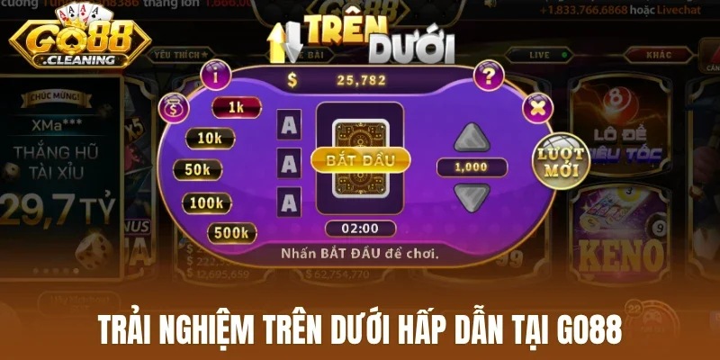 Trải nghiệm trên dưới hấp dẫn tại Go88