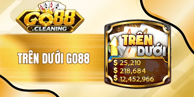 Trên Dưới Go88 - Dự Đoán Lá Bài, Chinh Phục Thưởng Lớn